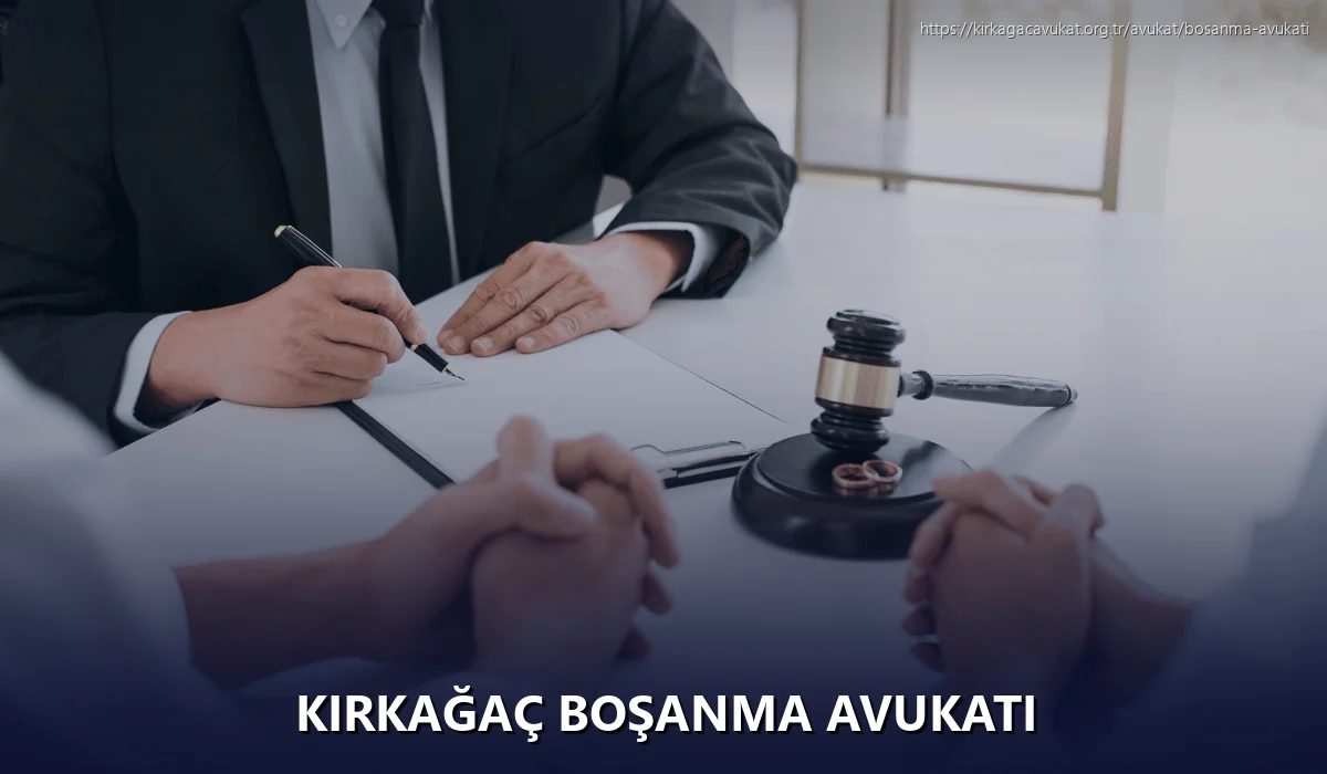 Kirkağaç Boşanma Avukatı