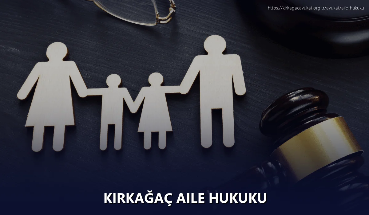 Kirkağaç Aile Hukuku