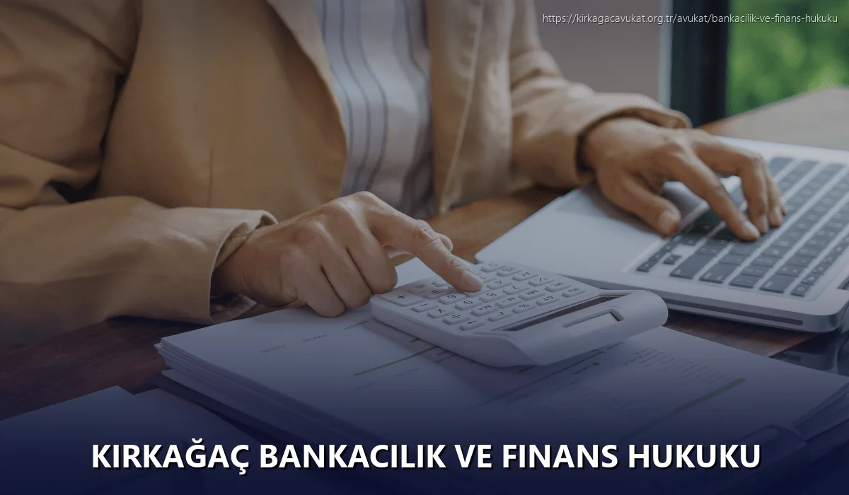 Kirkağaç Bankacılık ve Finans Hukuku