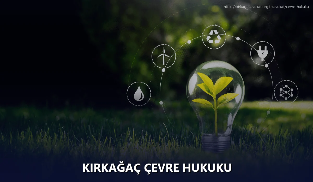 Kirkağaç Çevre Hukuku