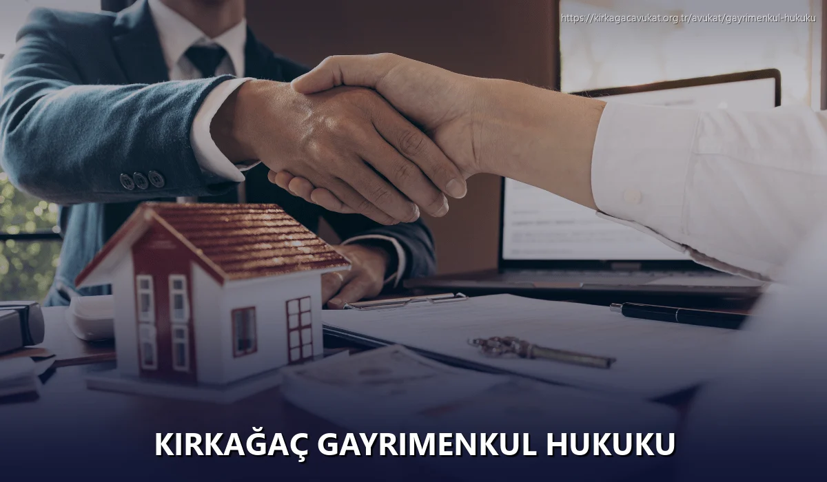 Kirkağaç Gayrimenkul Hukuku