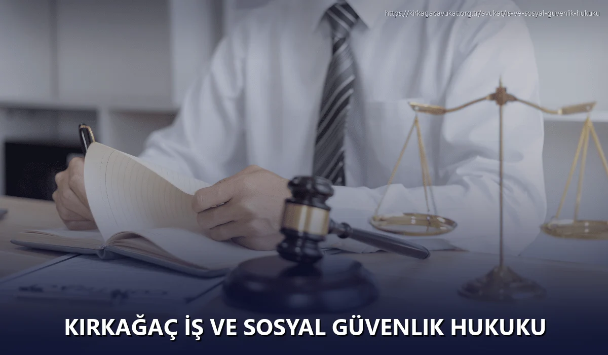 Kırkağaç İş ve Sosyal Güvenlik Hukuku