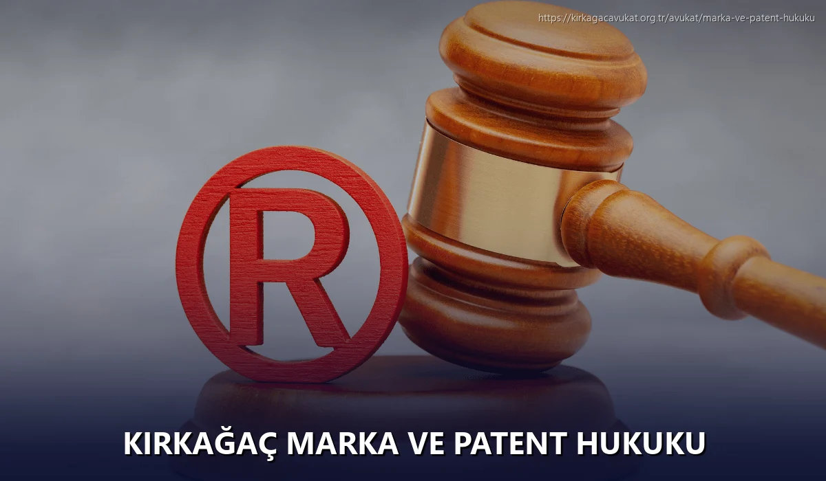 Kirkağaç Marka ve Patent Hukuku