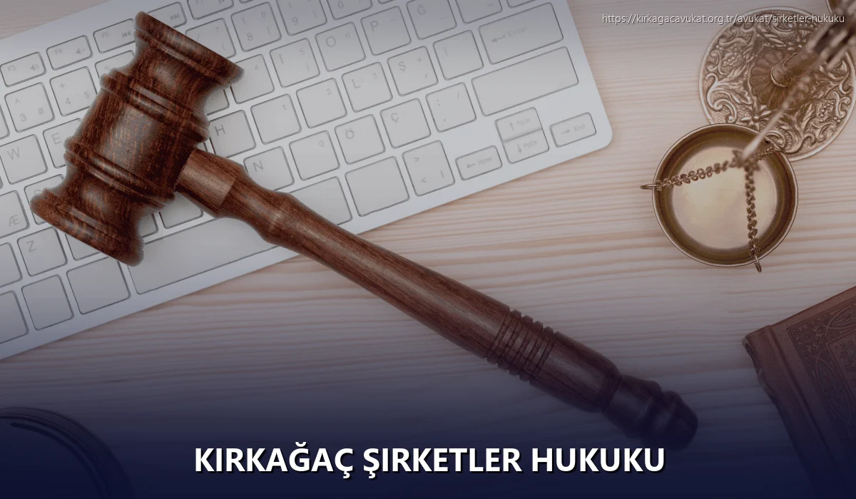 Kırkağaç Şirketler Hukuku