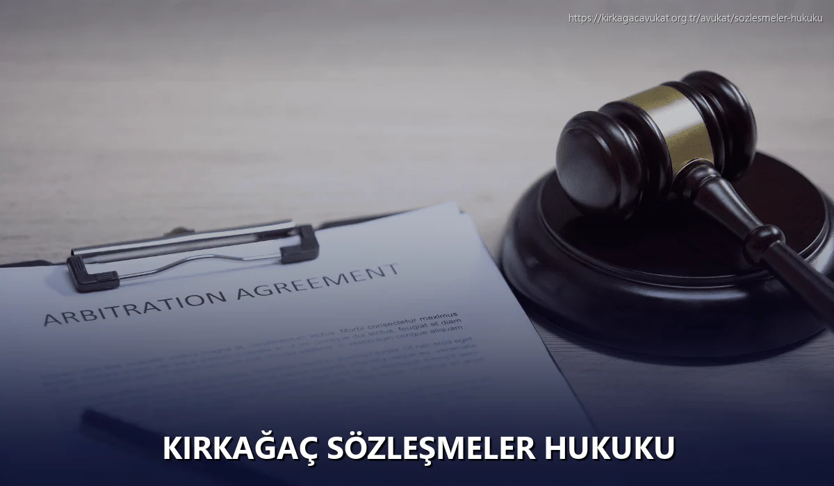Kirkağaç Sözleşmeler Hukuku